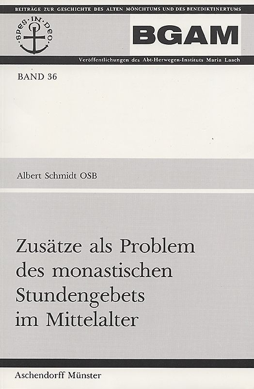 Zusätze als Problem des monastischen Stundengebets im Mittelalter
