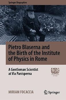 Pietro Blaserna and the Birth of the Institute of Physics in Rome