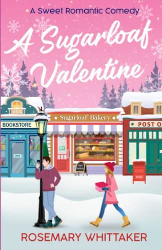 A Sugarloaf Valentine: A Sweet Romantic Comedy (Sugarloaf Bakery, Band 1)
