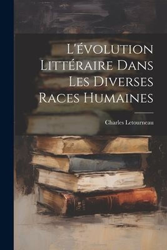 L'évolution Littéraire Dans Les Diverses Races Humaines