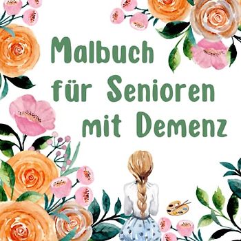Malbuch für Senioren mit Demenz: Seniorenmalbuch mit großen Motiven - 50 Ausmalbilder für Omas und Opas