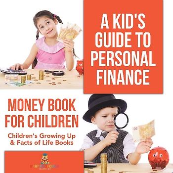 A Kid's Guide to Personal Finance - Money Book for Children | Children's Growing Up & Facts of Life Books