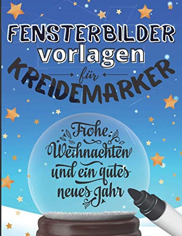 Fensterbilder Vorlagen Für Kreidemarker: Weihnachten, Advent Und Winter XXL Wunderschöne Fensterdeko Schablonen Bastelbuch Für Kinder, Erwachsene Und Senioren