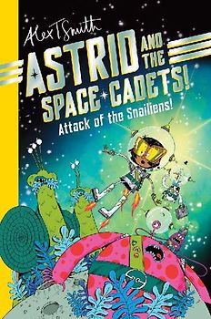 Astrid and the Space Cadets: Attack of the Snaliens