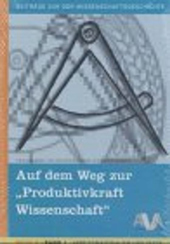 Auf dem Weg zur "Produktivkraft Wissenschaft"