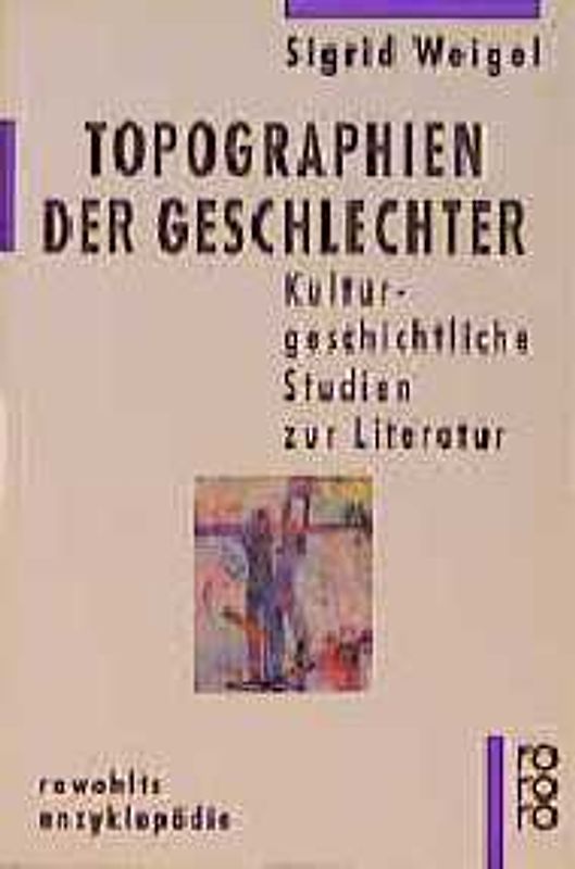 Topographien der Geschlechter. Kulturgeschichtliche Studien zur Literatur
