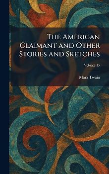 The American Claimant and Other Stories and Sketches