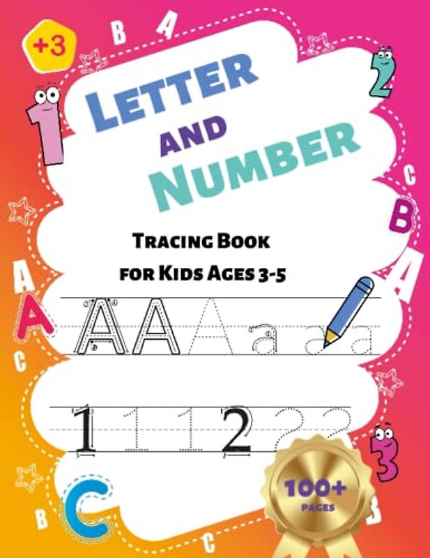 Letter and Number Tracing Book for Kids Ages 3-5: Handwriting Practice Workbook for Kindergartens and Preschoolers, Learning to Write Alphabet and Numbers