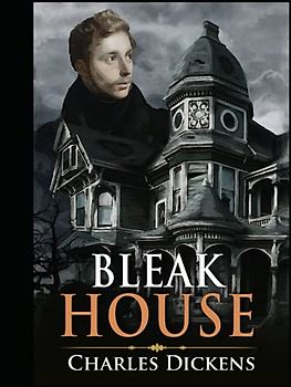 Bleak House: A Classic (Annotated) Edition of Charles Dickens Novel