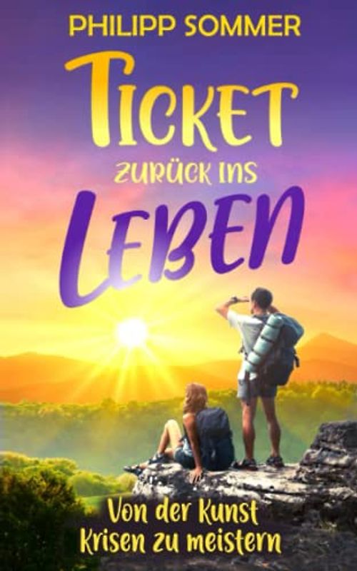 Ticket zurück ins Leben: Von der Kunst Krisen zu meistern