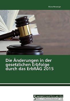 Die Änderungen in der gesetzlichen Erbfolge durch das ErbRÄG 2015