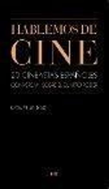 Hablemos de cine : 20 cineastas conversan sobre el cuarto poder