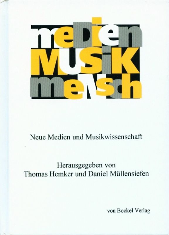 Medien - Musik - Mensch. DIe Referate des 10. Internationalen Symposions der Studierenden der Musikwissenschaft im September 1995