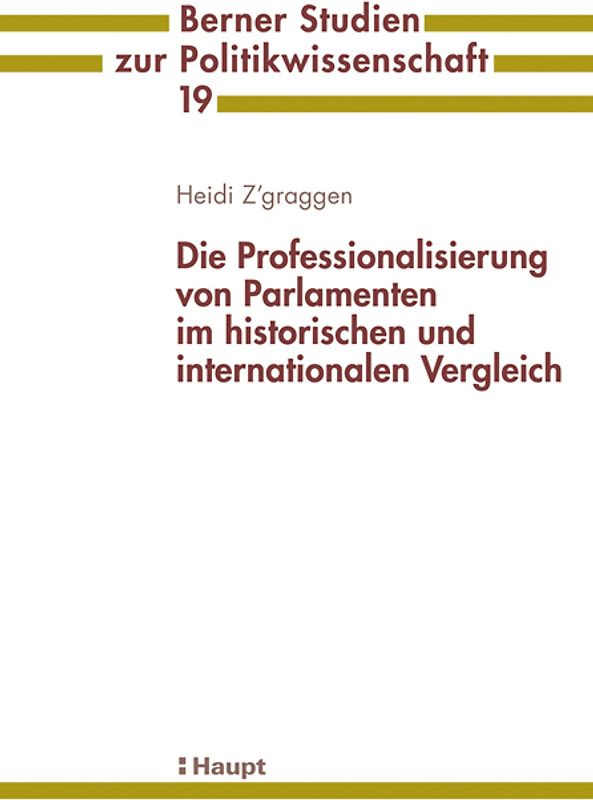 Die Professionalisierung von Parlamenten im historischen und internationalen Vergleich