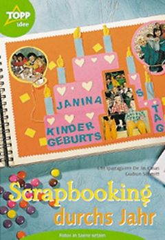 Scrapbooking durchs Jahr. Fotos in Szene setzen