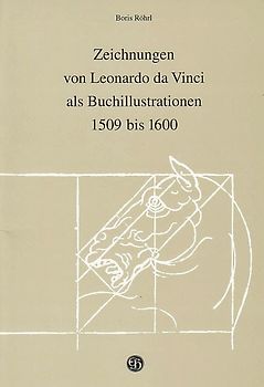 Zeichnungen von Leonardo da Vinci als Buchillustrationen 1509 bis 1600