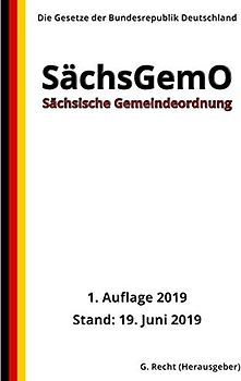Sächsische Gemeindeordnung – SächsGemO, 1. Auflage 2019
