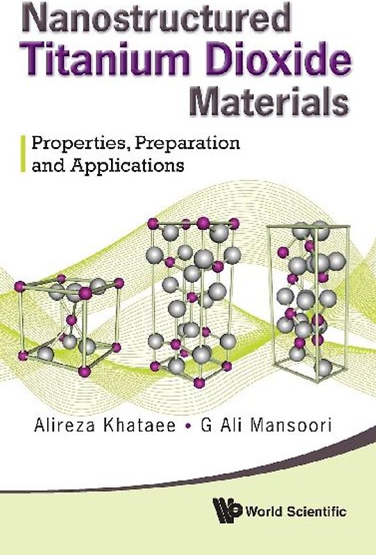 Nanostructured Titanium Dioxide Materials: Properties, Preparation and Applications