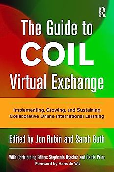 The Guide to Coil Virtual Exchange: Implementing, Growing, and Sustaining Collaborative Online International Learning