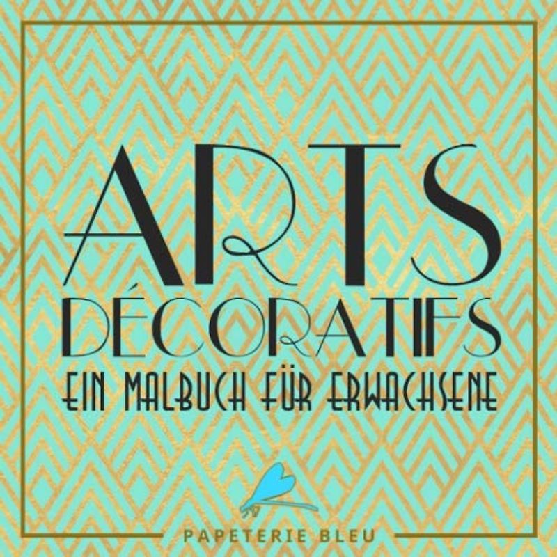 Arts Decoratif: Ein Malbuch für Erwachsene