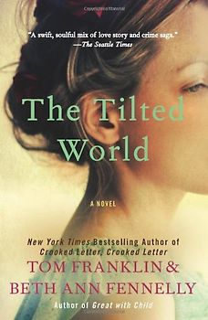 The Tilted World: A Novel - Franklin, Tom