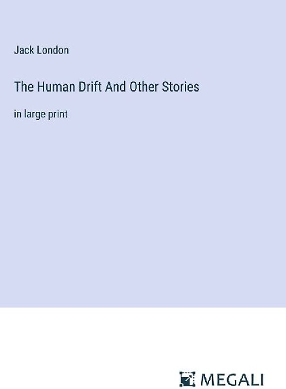 The Human Drift And Other Stories