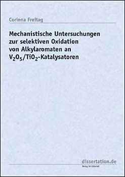 Mechanistische Untersuchungen zur selektiven Oxidation von Alkylaromaten an V2O5/TiO2-Katalysatoren