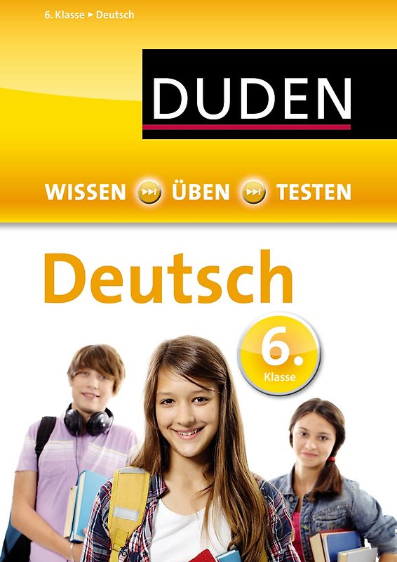 Wissen – Üben – Testen: Deutsch 6. Klasse