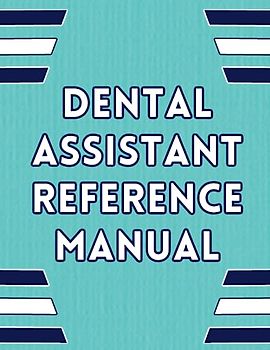 Dental Assistant Reference Manual