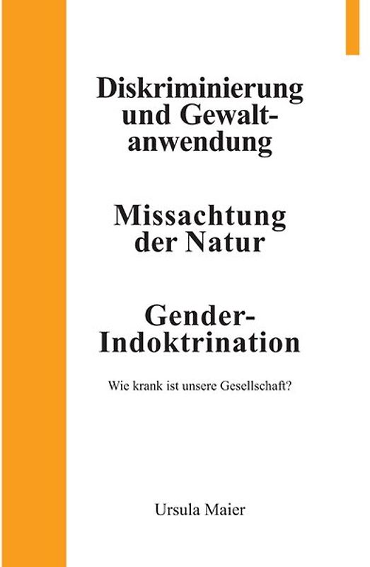 Diskriminierung und Gewaltanwendung | Missachtung der Natur | Gender-Indoktrination