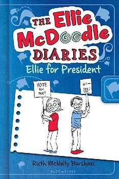 The Ellie McDoodle Diaries 5: Ellie for President
