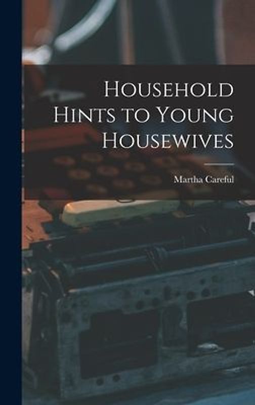 Household Hints to Young Housewives