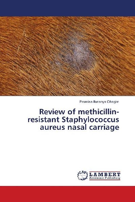 Review of methicillin-resistant Staphylococcus aureus nasal carriage