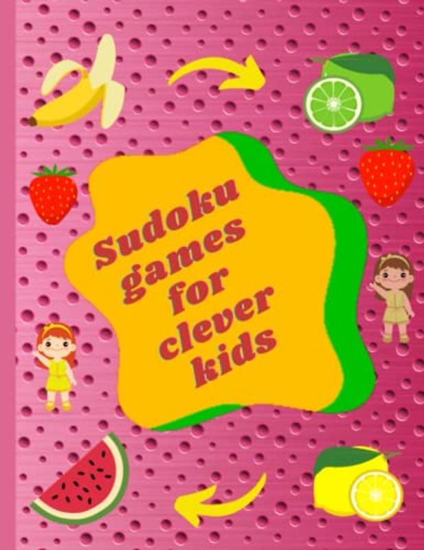 Sudoku games for clever kids: medium level 6 x 6 grids for children. 200 puzzles to solve.