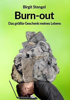 Burnout - Das größte Geschenk meines Lebens
