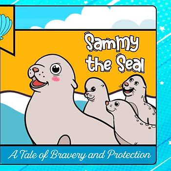 Sammy the Seal: A Tale of Bravery and Protection: The book will bring children a close, lively story that is easy to read and easy to enter into children's heads.