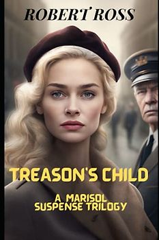 Treason's Child: A Marisol Suspense Trilogy