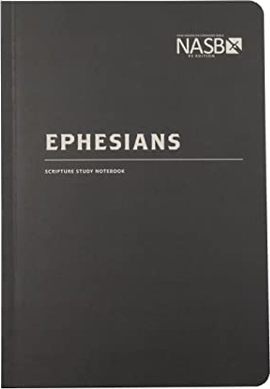 Ephesians: NASB (Nasb Scripture Study Notebook)