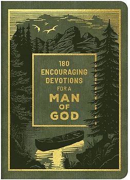 180 Encouraging Devotions for a Man of God