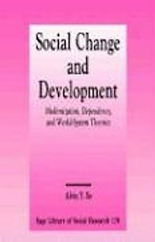 SO: SOCIAL CHANGE AND DEVELOPMENT: MODERNIZATION, DEPENDERNIZATION, DEPENDE: Modernization, Dependency and World-System Theories (Sage Library of Social Research) - So, Alvin Y.