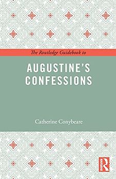 The Routledge Guidebook to Augustine's Confessions (Routledge Guides to the Great Books)