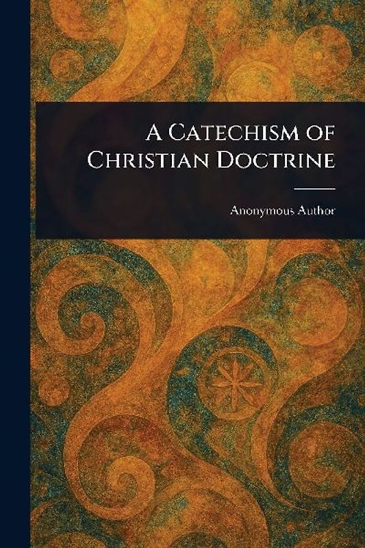 A Catechism of Christian Doctrine