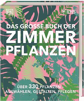 Das große Buch der Zimmerpflanzen