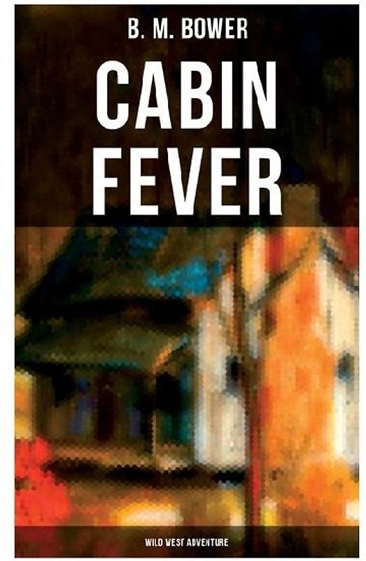 Cabin Fever (Wild West Adventure)