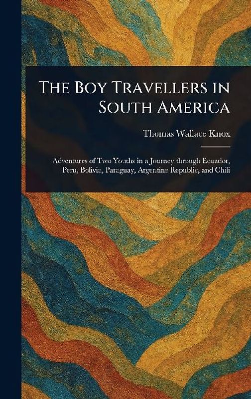The Boy Travellers in South America