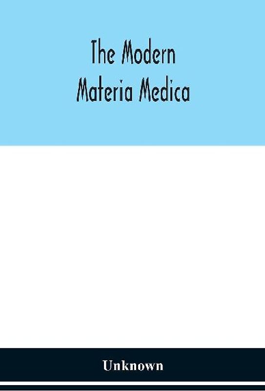 The modern materia medica