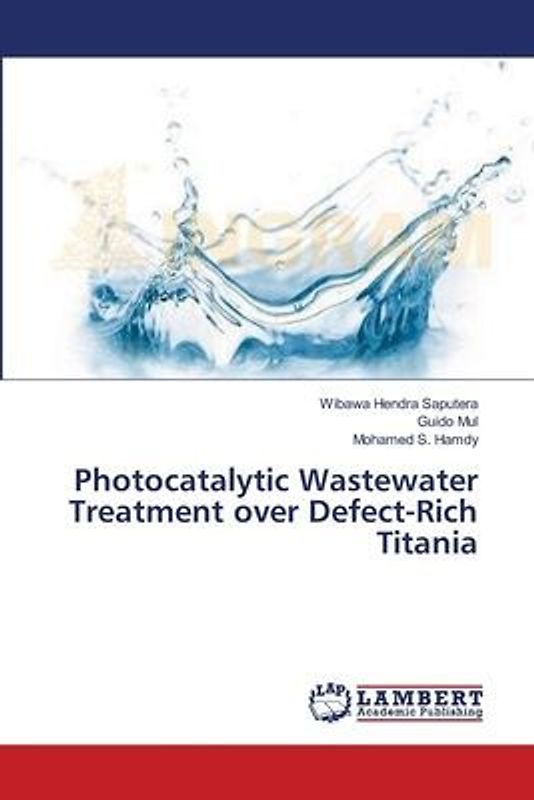 Photocatalytic Wastewater Treatment over Defect-Rich Titania