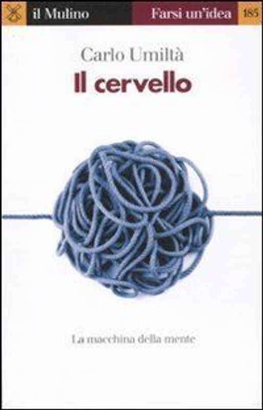 Il cervello. La macchina della mente