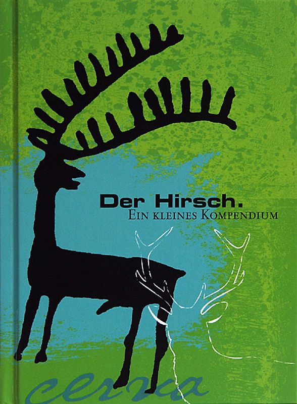 Der Hirsch.