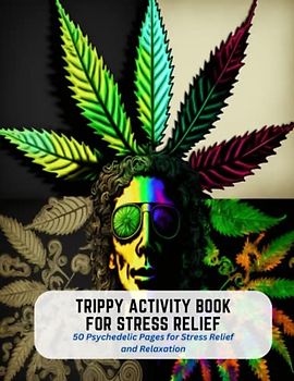 Trippy Activity Book for Stress Relief: 50 Psychedelic Pages for Stress Relief and Relaxation